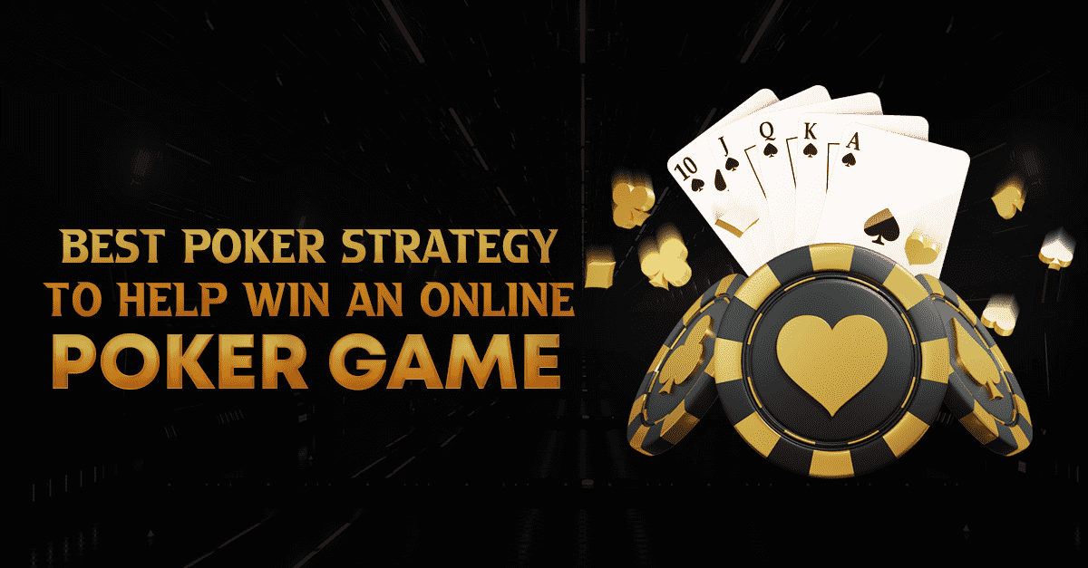 Best-Poker-Strategy-to-Help-Win-an-Online-Poker-Game