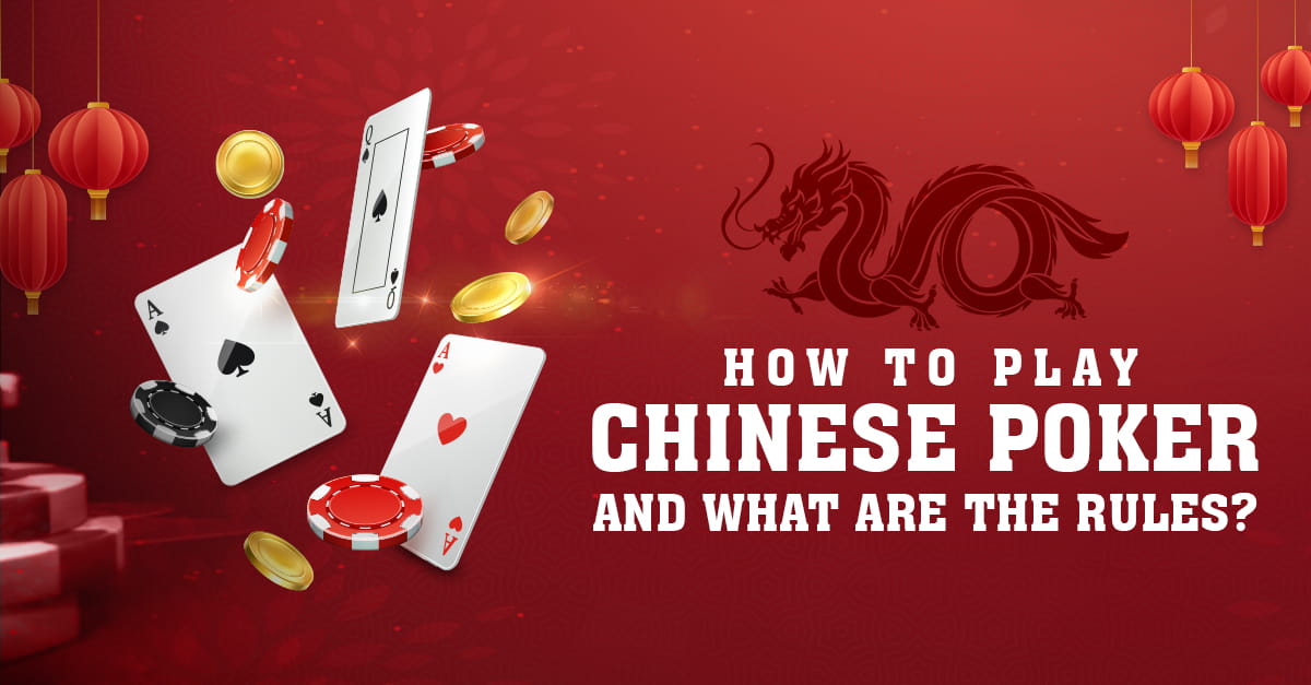 How-to-Play-Chinese-Poker-and-What-are-the-Rules