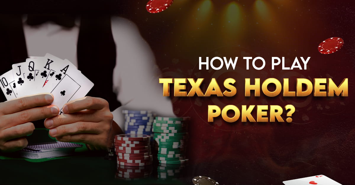 How to play texas holdem poker - PokerHigh