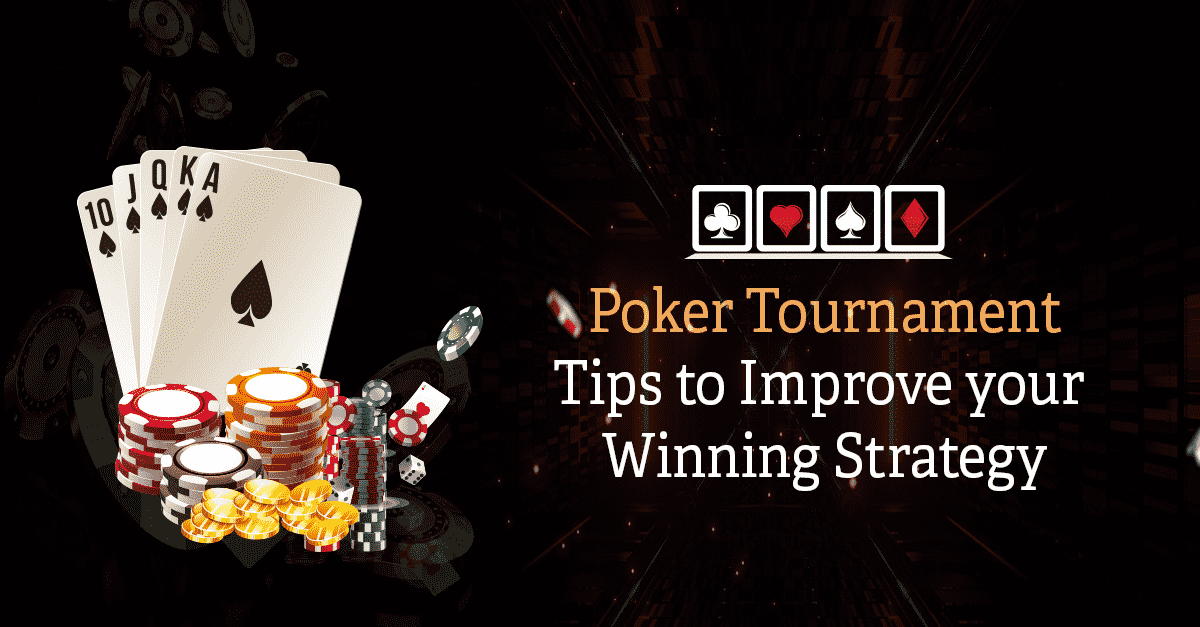 Poker-Tournament-Tips-to-Improve-Your-Winning-Strategy