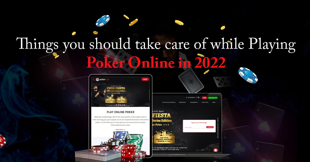 Things You Should Take Care of While Playing Poker Online